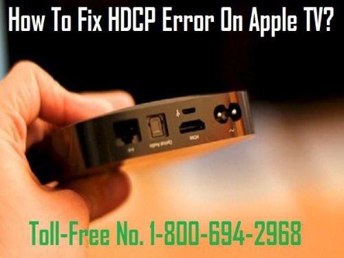 1-800-694-2968 How To Fix HDCP Error On Apple TV? Easy Steps