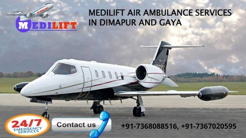 Medilift air ambulance services in Dimapur and Gaya