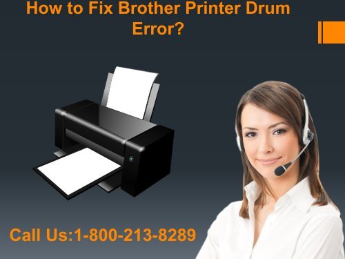 Call 1-800-610-6962 to Brother Printer Drum Error