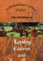 Schmiedeeisen Center Walser Katalog Edelrost 2018