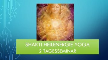 Shakti Heilenergie Yogaseminar