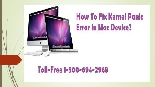 Toll-Free 1-800-694-2968 How To Fix Kernel Panic Error in Mac Device