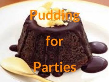 Pudding for Parties