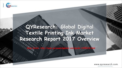 QYResearch：Global Digital Textile Printing Ink Market Research Report 2017 Overview