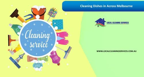 Cleaning Dishes in Across Melbourne