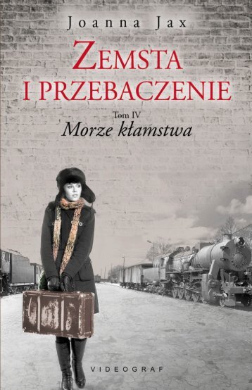 Joanna Jax "Zemsta i przebaczenie. Tom IV. Morze kłamstwa"