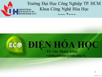 LECTURE CHƯƠNG 4 Nguồn điện & động học các quá trình điện hóa TS. Văn Thanh Khuê