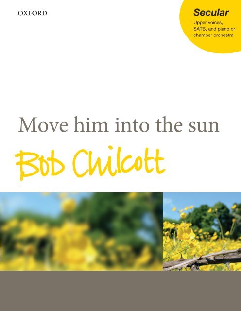 Bob Chilcott - Move him into the sun