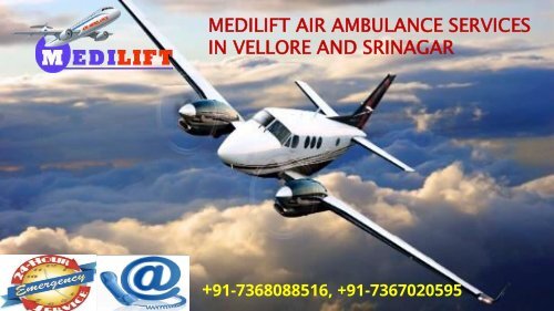 Medilift air ambulance services in Vellore and Srinagar