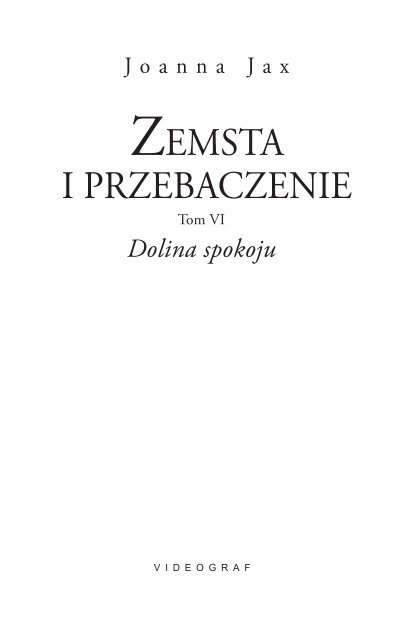 Joanna Jax "Zemsta i przebaczenie. Tom VI. Dolina spokoju"