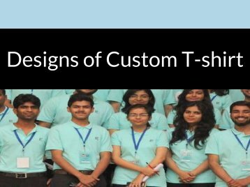 Designs of Custom T-shirt