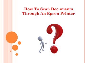 How To Scan Documents Through An Epson Printer? 