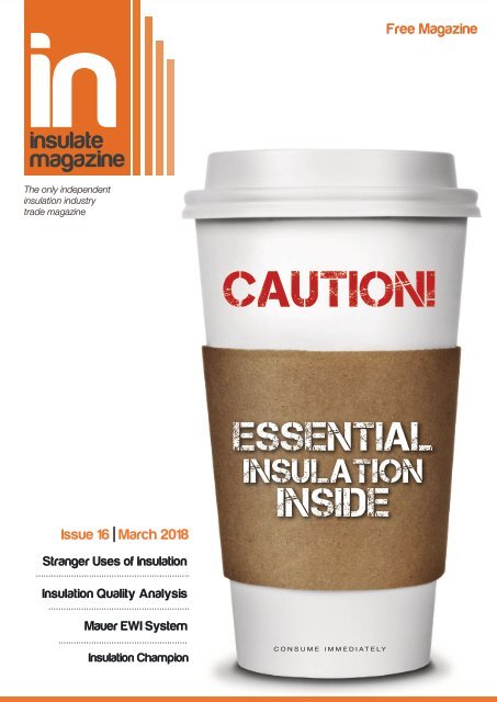 Insulate Magazine - Essential Insulation Inside - March 2018 Issue 16