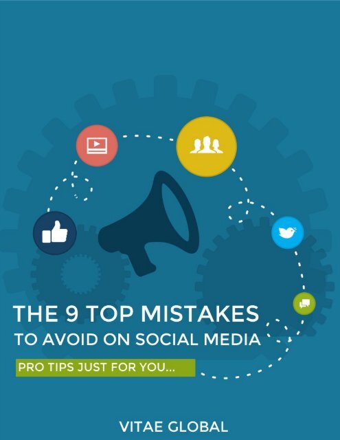 The 9 Top Mistakes To Avoid On Social Media