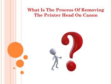 What Is The Process Of Removing The Printer Head On Canon?