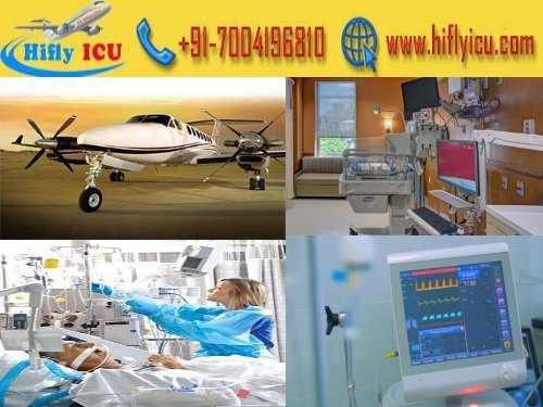 Hifly ICU Air Ambulance Service from Delhi and Chennai with All Medical Facility