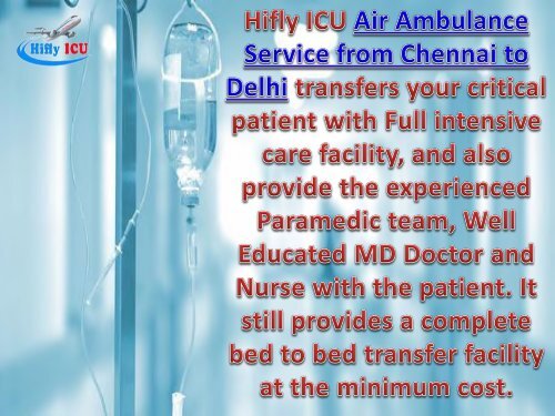 Hifly ICU Air Ambulance Service from Delhi and Chennai with All Medical Facility