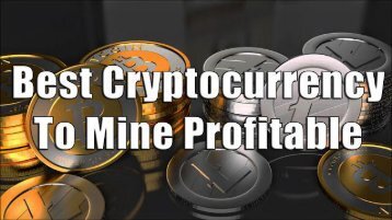 Best Cryptocurrency To Mine Profitable 2018  CryptoMining