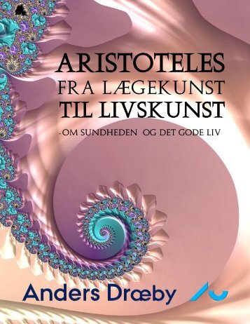 Anders Draeby - Aristoteles fra laegekunst til livskunst