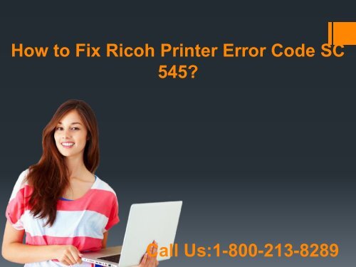 call 1-800-213-8289 to Fix Ricoh Printer Error Code SC 545