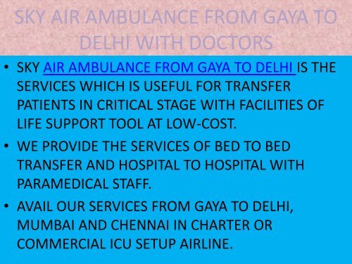 Sky Air Ambulance services from Gaya to Delhi is available at Low-Fare 