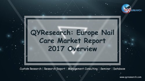 QYResearch: Europe Nail Care Market Report 2017 Overview