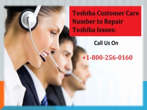 Toshiba Customer Care Number +1-800-256-0160 Repair Toshiba Issues