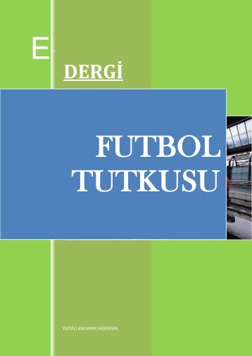 E DERGİ FUTBOL TUTKUSU