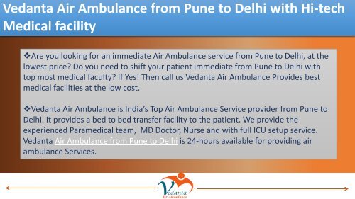 Vedanta Air Ambulance from Pune to Delhi with full ICU setup