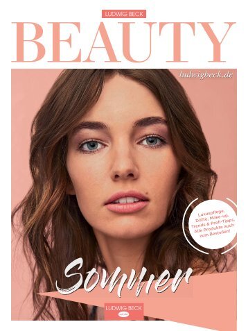 Ludwig Beck BEAUTY Frühjahr / Sommer 2018