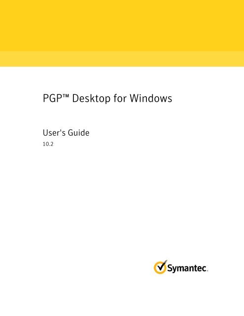 PGP™ Desktop for Windows User's Guide - Symantec