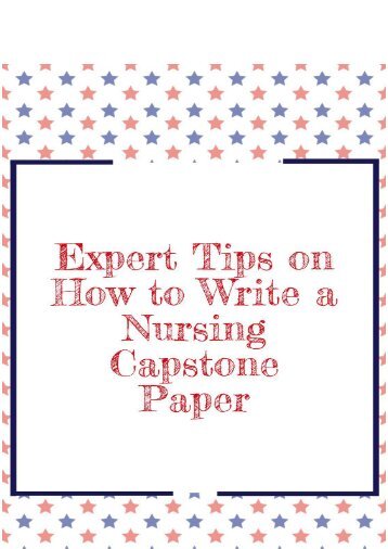 Expert Tips on How to Write a Nursing Capstone Paper