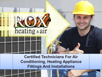Certified Technicians For Air Conditioning, Heating Appliance Fittings And Installations