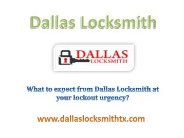 What to expect from Dallas Locksmith at your lockout urgency