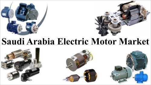 Saudi Arabia Electric Motor Market