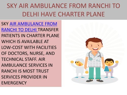 Hire an Air Ambulance from Ranchi to Delhi Contact Sky Any Time