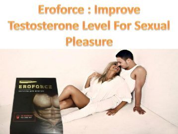 Eroforce  Improve Testosterone Level For Sexual Pleasure