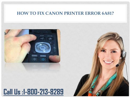 Call 1-800-213-8289 to fix Canon Printer Error 6a81