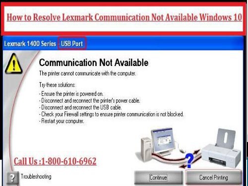 Call 1-800-213-8289 to fix Lexmark Communication Not Available Windows