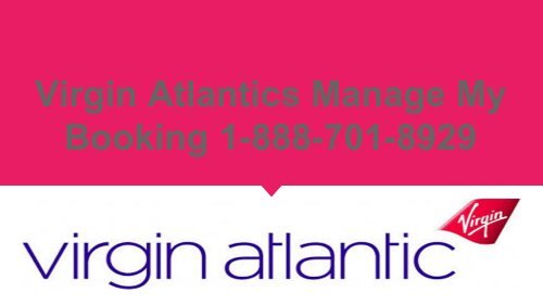 Virgin Atlantics Manage My Booking 1-888-701-8929