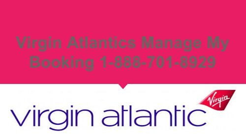 Virgin Atlantic Manage My Booking 1-888-701-8929  | Reservations