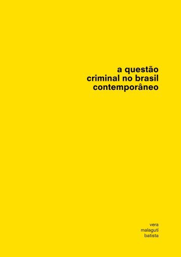 Vera Malaguti A questão Criminal no Brasil Contemporâneo