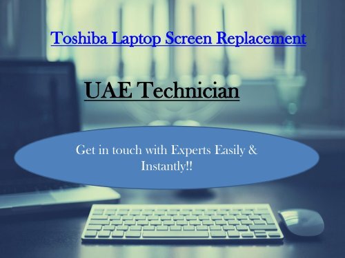 Call@+971-523252808 for Toshiba Screen Replacement Services