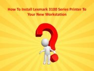 How To Install Lexmark 3100 Series Printer To Your New Workstation?