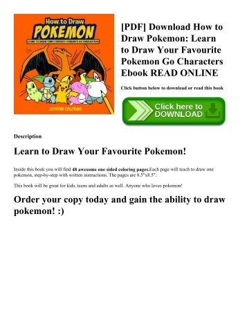 [PDF] Download How to Draw Pokemon: Learn to Draw Your Favourite Pokemon Go Characters Ebook READ ONLINE