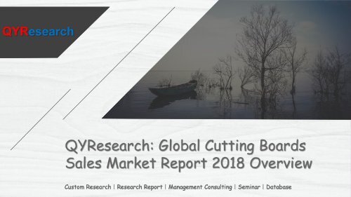 QYResearch: Global Cutting Boards Sales Market Report 2018 Overview