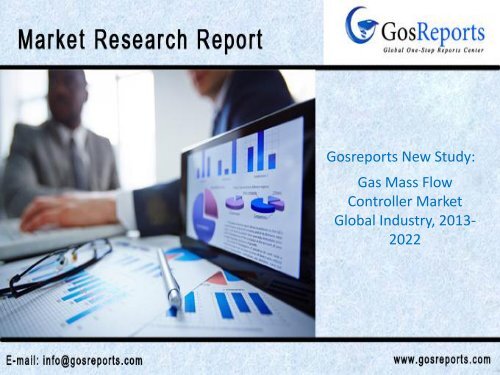Gas Mass Flow Controller Market Global Industry, 2013-2022