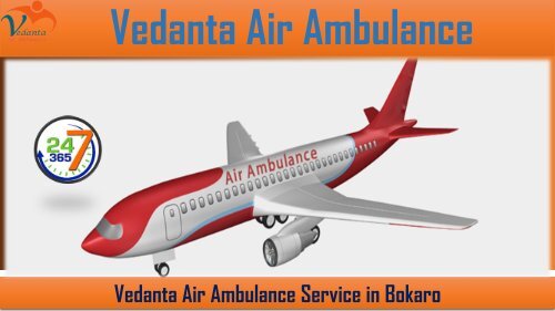 Vedanta Air Ambulance from Aurangabad to Delhi at an economic cost