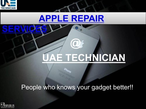 Dial +971-523252808 to get Apple Repair Services all over Dubai 