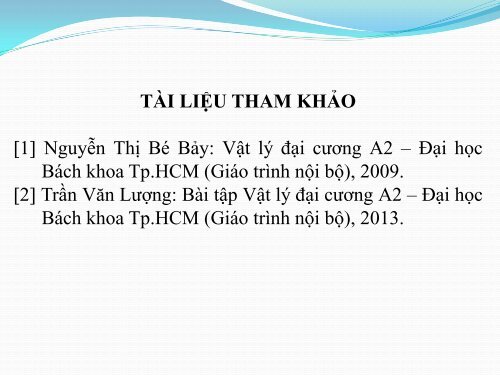 SILDE BÀI GIẢNG VẬT LÍ ĐẠI CƯƠNG 2 FULL - PHẠM THỊ HẢI MIỀN - BỘ MÔN VẬT LÝ ỨNG DỤNG